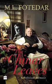 The Chinar Leaves (A Political Memoir) by M Fotedar, 9789351774761
