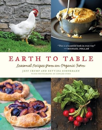 Earth to Table (Seasonal Recipes from an Organic Farm) by Jeff Crump, Bettina Schormann, 9780061825941