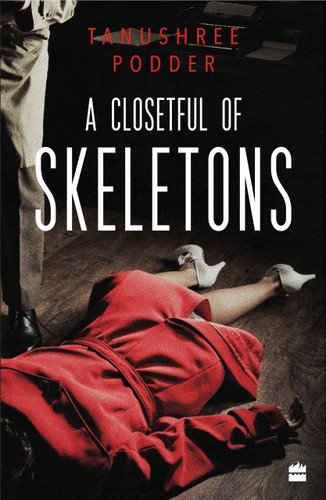A Closetful of Skeletons by Tanushree Podder, 9789352774418