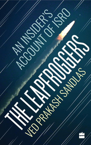 The Leapfroggers (An Insider's Account of ISRO) by V Sandlas, 9789352779413