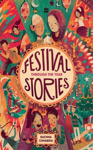 Festival Stories (Through the Year) by Rachna Chhabria, 9789353023522