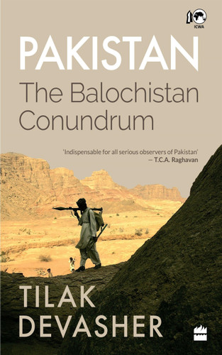 Pakistan (The Balochistan Conundrum) by Tilak Devasher, 9789353570705