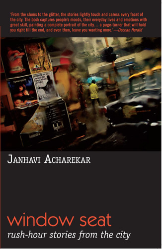 Window Seat (Rush-Hour Stories From The City) by Janhavi Acharekar, 9788172238001