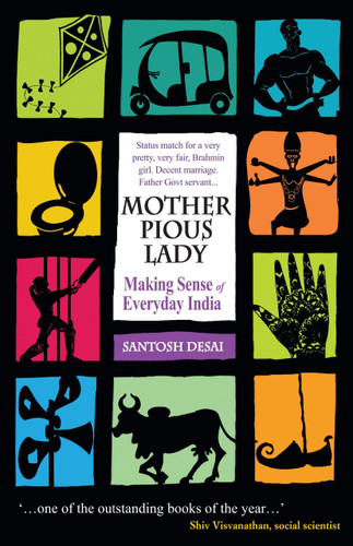 Mother Pious Lady (Making Sense of Every India) by Santosh Desai, 9788172238643