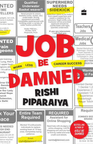 Job Be Damned (Work Less. Career Success.) by Rishi Piparaiya, 9789352777679