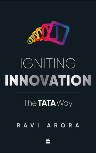 Igniting Innovation (The Tata Way) by Ravi Arora, 9789352777792