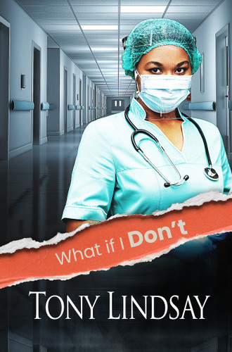 What If I Don't by Tony Lindsay, 9781645568414