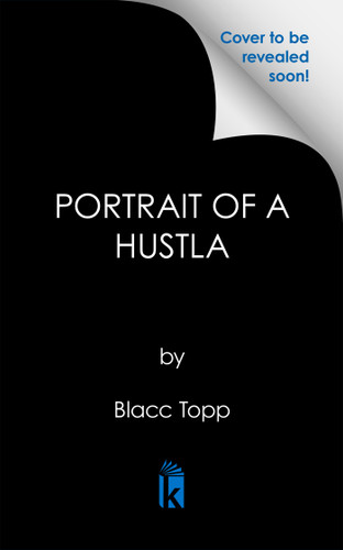 Portrait of a Hustla (The Hustle Chronicles Book 1) by Blacc Topp, 9781645568254