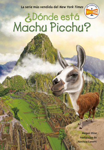 ¿Dónde está Machu Picchu? (Where Is Machu Picchu? Spanish Edition) by Megan Stine, Who HQ, John O'Brien, Yanitzia Canetti, 9798217250011
