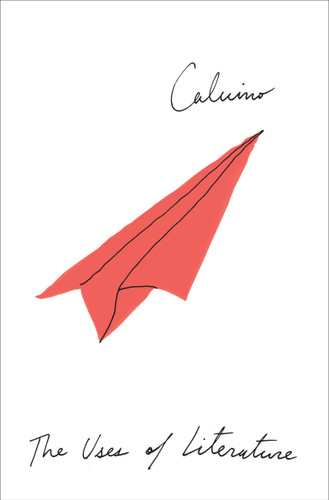 The Uses Of Literature by Italo Calvino, 9780156932509