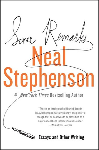 Some Remarks (Essays and Other Writing) by Neal Stephenson, 9780062024442