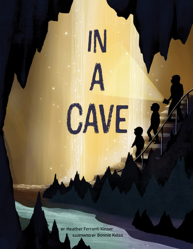 In a Cave by Heather  Ferranti Kinser, Bonnie  Kelso, 9781957655185
