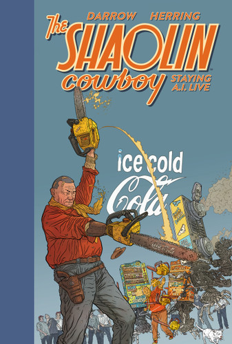 Shaolin Cowboy: Staying A.I.Live by Geof Darrow, 9781506756080