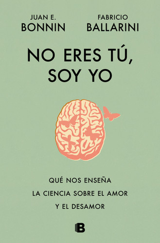 No eres tú, soy yo / It's Not You, It's Me (Spanish Edition) by Juan E. Bonnin, 9788466684415