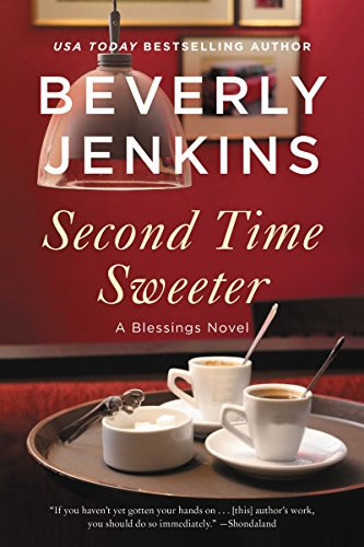 Second Time Sweeter (A Blessings Novel) by Beverly Jenkins, 9780062699268