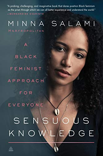 Sensuous Knowledge (A Black Feminist Approach for Everyone) by Minna Salami, 9780062877079