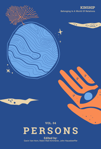 Kinship: Persons, Vol. 4 by Gavin Van Horn, Robin Wall Kimmerer, 9781736862537