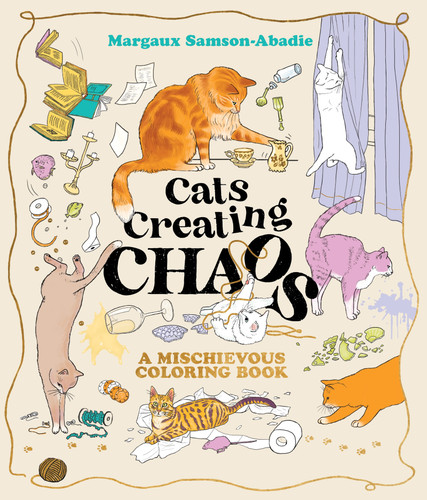 Cats Creating Chaos (A mischievous coloring book) by Margaux Samson-Abadie, 9781923503618