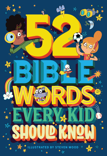 52 Bible Words Every Kid Should Know by Carrie Marrs, Steven Wood, 9781400263332