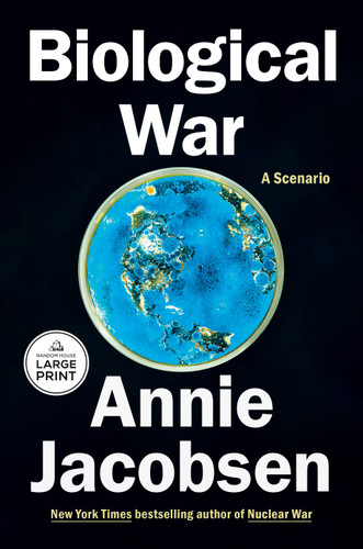 Biological War (A Scenario) by Annie Jacobsen, 9798217515967