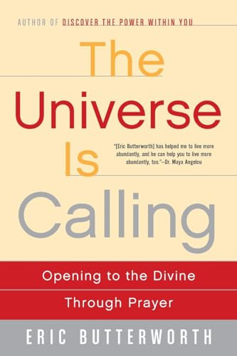 The Universe Is Calling (Opening to the Divine Through Prayer) by Eric Butterworth, 9780062500946