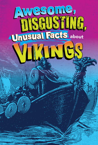 Awesome, Disgusting, Unusual Facts about Vikings by Gail Terp, 9798895780930