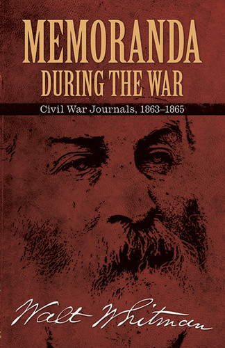 Memoranda During the War (Civil War Journals, 1863-1865) by Walt Whitman, Bob Blaisdell, 9780486476414