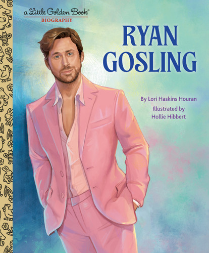 Ryan Gosling: A Little Golden Book Biography by Lori Haskins Houran, Hollie Hibbert, 9798217232819