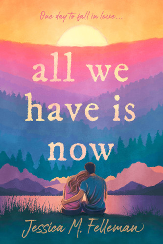 All We Have Is Now by Jessica M. Felleman, 9798217001934