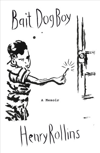 Bait Dog Boy (A Memoir) by Henry Rollins, 9798217197422