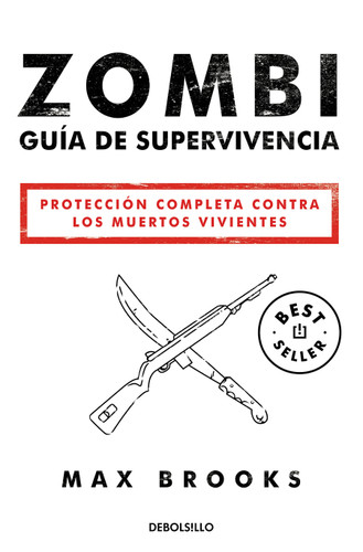 Zombi: Guía de supervivencia / The Zombie Survival Guide (Spanish Edition) by Max Brooks, 9788490627600