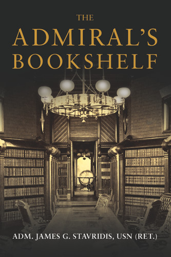 The Admiral's Bookshelf by James G. Stavridis, 9798892411066