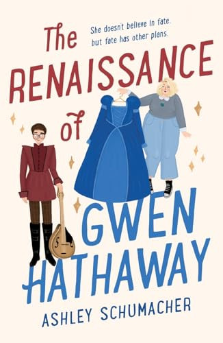 The Renaissance of Gwen Hathaway by Ashley Schumacher, 9781250484093