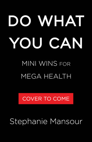 Do What You Can (Mini Wins for Mega Health) by Stephanie Mansour, 9780316616140