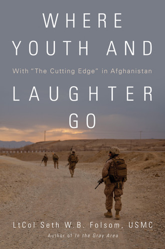 Where Youth and Laughter Go (With "The Cutting Edge" in Afghanistan) by Seth William Bell Folsom, 9798892411257