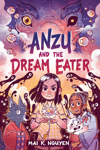 Anzu and the Dream Eater by Mai K. Nguyen, Mai K. Nguyen, 9780593525333