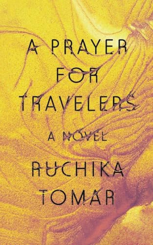 A Prayer for Travelers (A Novel) by Ruchika Tomar, 9798217436651