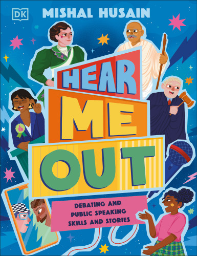 Hear Me Out (The Stories and Skills of Debating and Public Speaking) by Mishal Husain, Kushiaania, 9798217313242