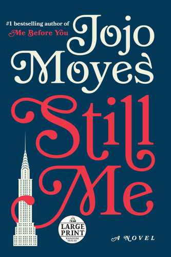 Still Me (A Novel) by Jojo Moyes, 9780525589273