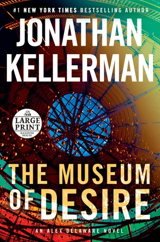 The Museum of Desire (An Alex Delaware Novel) by Jonathan Kellerman, 9780593172087