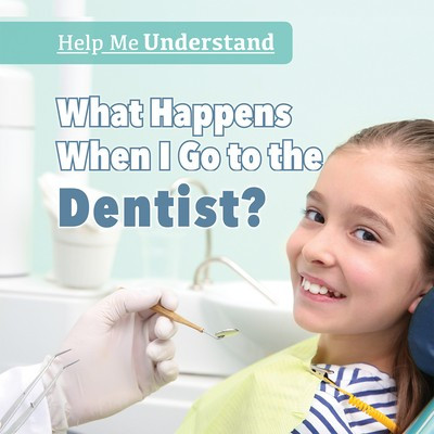 What Happens When I Go to the Dentist? by Lisa Idzikowski, 9781725309524