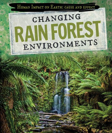 Changing Rain Forest Environments by Tanya Dellaccio, 9781725301382