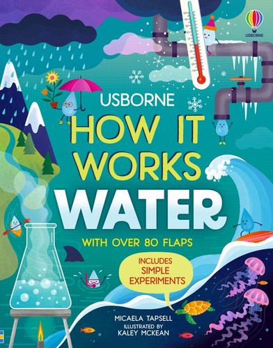 How It Works: Water by Micaela Tapsell, Kaley McKean, 9781836053408