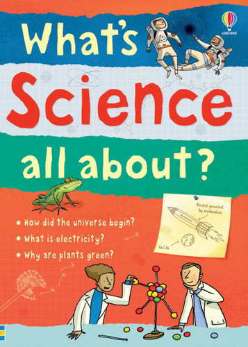 What's Science all about? by Alex Frith, Hazel Maskell, Kate Davies, Lisa Jane Gillespie, Adam Larkum, 9781836050131