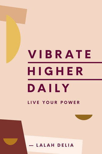 Vibrate Higher Daily (Live Your Power) by Lalah Delia, 9780062905147