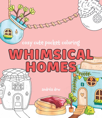 Cozy Cute Pocket Coloring: Whimsical Homes by Andréa Drw, 9798881616076