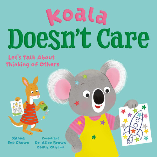 Koala Doesn't Care (Let's Talk about Thinking of Others) by Chown, 9781398873377
