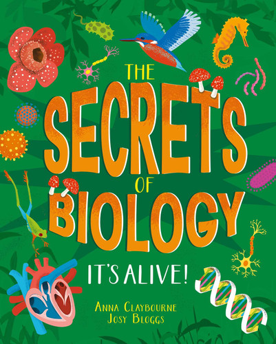 The Secrets of Biology (It's Alive!) by Claybourne, 9781398876316