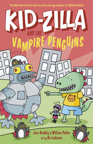 Kid-Zilla and the Vampire Penguins by Jess Bradley, William Potter, Ro Ledesma, 9781398879614