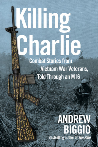Killing Charlie (A Vietnam War Saga) by Andrew Biggio, 9781510788190